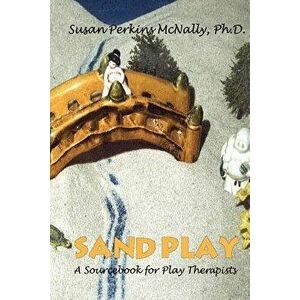 Sandplay: A Sourcebook for Play Therapists, Paperback - Susan Perkins McNally imagine