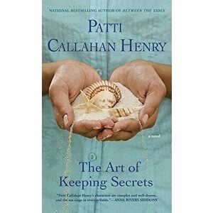 The Art of Keeping Secrets, Paperback - Patti Callahan Henry imagine