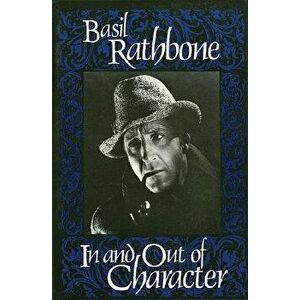 In and Out of Character, Paperback - Basil Rathbone imagine