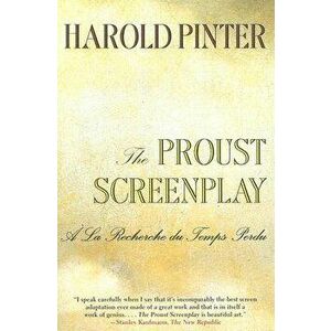 The Proust Screenplay: a la Recherche Du Temps Perdu, Paperback - Harold Pinter imagine