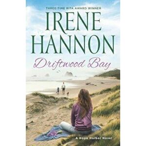 Driftwood Bay, Hardcover - Irene Hannon imagine