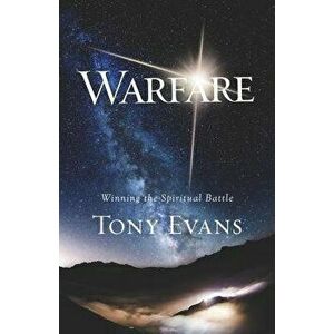 Warfare: Winning the Spiritual Battle, Paperback - Tony Evans imagine