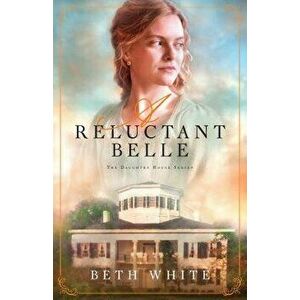 Reluctant Belle, Hardcover - Beth White imagine