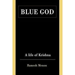Blue God, Paperback - Ramesh Menon imagine