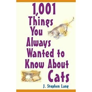 1, 001 Things You Always Wanted to Know about Cats, Paperback - J. Stephen Lang imagine