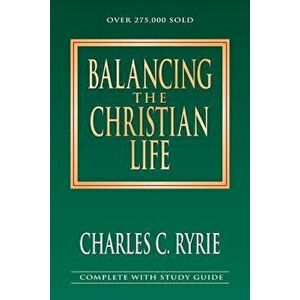 Balancing the Christian Life, Paperback - Charles C. Ryrie imagine
