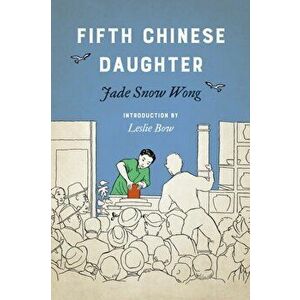 Fifth Chinese Daughter, Paperback - Jade Snow Wong imagine