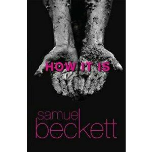 How It Is, Paperback - Samuel Beckett imagine