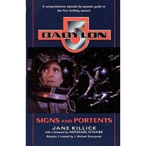 Babylon 5: Signs and Portents, Paperback - Jane Killick imagine