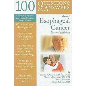 100 Questions & Answers about Esophageal Cancer, Paperback - Pamela K. Ginex imagine