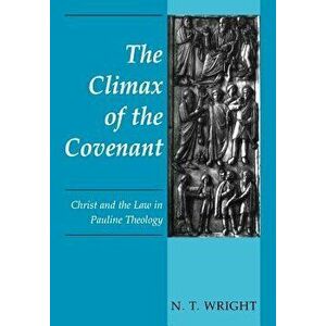 Climax of the Covenant, Paperback - N. T. Wright imagine