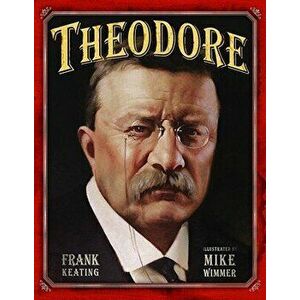 Theodore, Hardcover - Frank Keating imagine