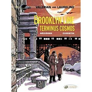 Valerian Vol. 10: Brooklyn Line Terminus Cosmos, Paperback - Pierre Christin imagine