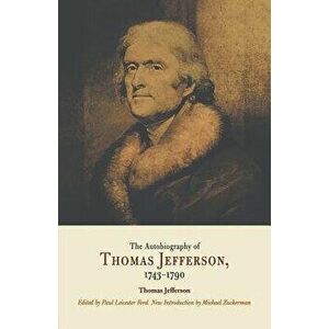 Autobiography of Thomas Jefferson, 1743-1790, Paperback - Thomas Jefferson imagine