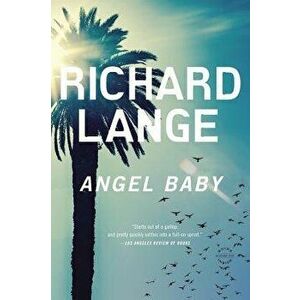 Angel Baby, Paperback - Richard Lange imagine