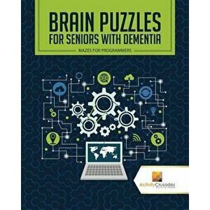 Brain Puzzles for Seniors with Dementia: Mazes for Programmers, Paperback - Activity Crusades imagine