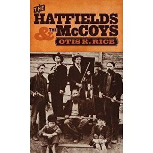 The Hatfields and the McCoys, Hardcover - Otis K. Rice imagine