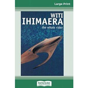 The Whale Rider (16pt Large Print Edition), Paperback - Witi Ihimaera imagine