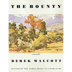The Bounty: Poems, Paperback - Derek Walcott imagine