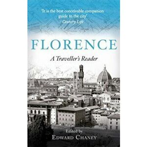 Florence. A Traveller's Reader, Paperback - Edward Chaney imagine