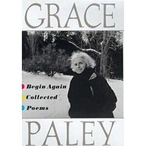 Begin Again, Paperback - Grace Paley imagine