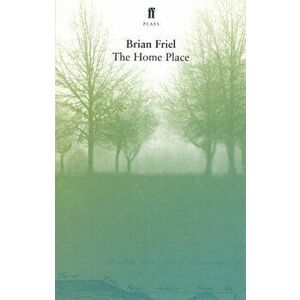 Home Place, Paperback - Brian Friel imagine