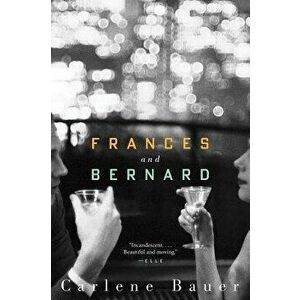 Frances and Bernard, Paperback - Carlene Bauer imagine
