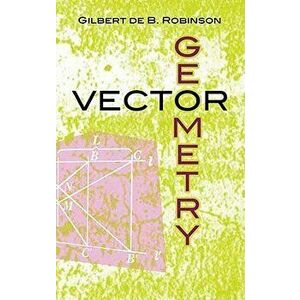 Vector Geometry, Paperback - Gilbert De B. Robinson imagine