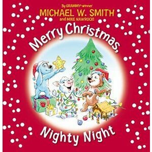 Merry Christmas, Nighty Night, Hardcover - Michael W. Smith imagine