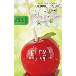The Spring of Candy Apples, Paperback - Debbie Vigui imagine