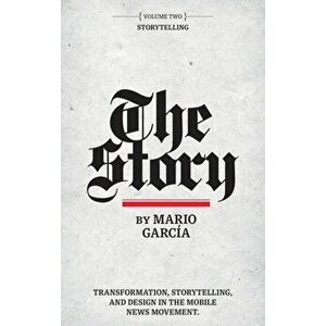 The Story: Volume II: Storytelling, Hardcover - Mario Garcia imagine