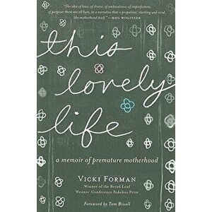 This Lovely Life, Paperback - Vicki Forman imagine