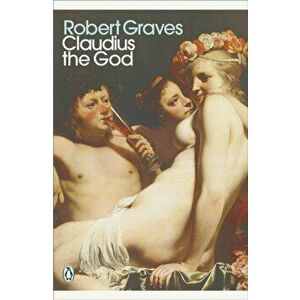 Claudius the God, Paperback - Robert Graves imagine
