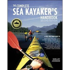 Complete Sea Kayakers Handbook, Second Edition, Paperback - Shelley Johnson imagine