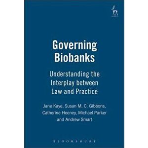 Governing Biobanks. Understanding the Interplay between Law and Practice, Paperback - Catherine Heeney imagine