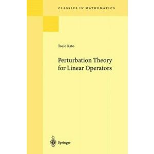 Perturbation Theory for Linear Operators, Paperback - Tosio Kato imagine