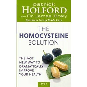 Homocysteine Solution. The fast new way to dramatically improve your health, Paperback - Dr. James Braly imagine