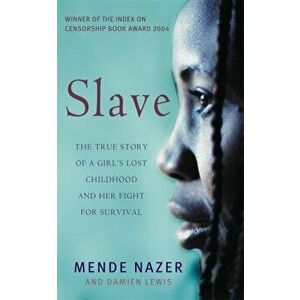 Slave. The True Story of a Girl's Lost Childhood and Her FIght for Survival, Paperback - Damien Lewis imagine