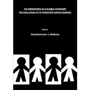 Co-operatives in a Global Economy. The Challenges of Co-operation Across Borders, Hardback - *** imagine