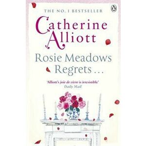 Rosie Meadows Regrets..., Paperback - Catherine Alliott imagine