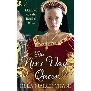 Nine Day Queen. Tudor Historical Fiction, Paperback - Ella March Chase imagine