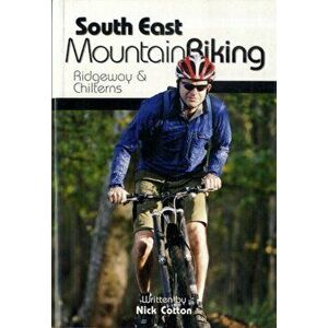 South East Mountain Biking. Ridgeway and Chilterns, Paperback - Nick Cotton imagine