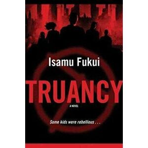 Truancy, Paperback - Isamu Fukui imagine