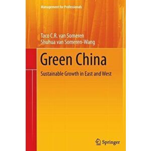 Green China. Sustainable Growth in East and West, Paperback - Shuhua van Someren-Wang imagine