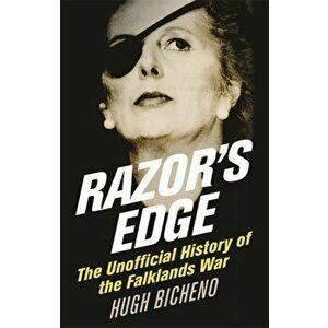 Razor's Edge. The Unofficial History of the Falklands War, Paperback - Hugh Bicheno imagine