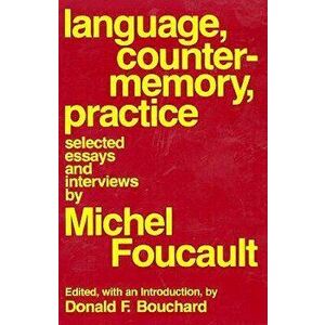 Language, Counter-Memory, Practice: Selected Essays and Interviews, Paperback - Michel Foucault imagine