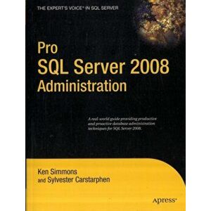 Pro SQL Server 2008 Administration, Paperback - Sylvester Carstarphen imagine