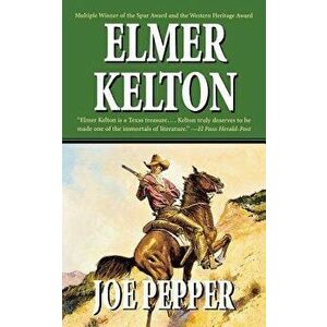 Joe Pepper, Paperback - Elmer Kelton imagine