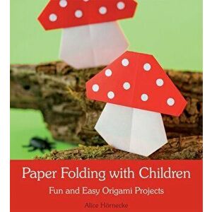 Fun with Paper Folding and Origami, Paperback imagine