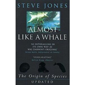Almost Like A Whale. The Origin Of Species Updated, Paperback - Steve Jones imagine